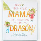 El día que Mamá se transformó en Dragón